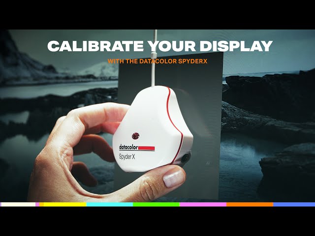 Why you need to calibrate your display / Featuring the Datacolor SpyderX