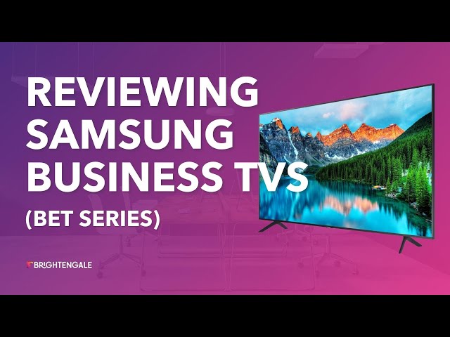 Hands-On Review of Samsung Business TV (Samsung BET Series)