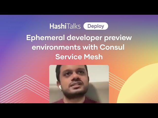 Ephemeral developer preview environments with Consul Service Mesh