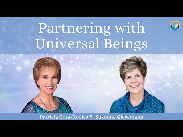 Suzanne Giesemann & Patricia Cota-Robles: Partnering with Universal Beings