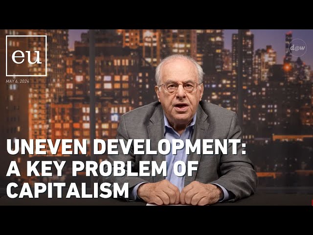 Economic Update: Uneven Development a Key Problem of Capitalism