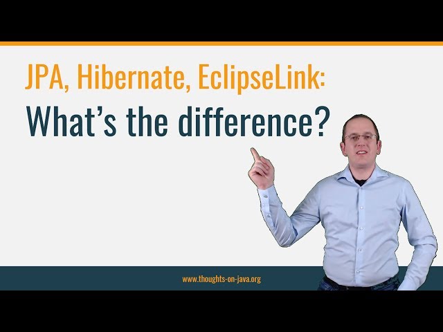 Difference between JPA, EclipseLink & Hibernate