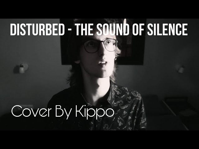 Disturbed - The Sound Of Silence (Cover by KIPPO)