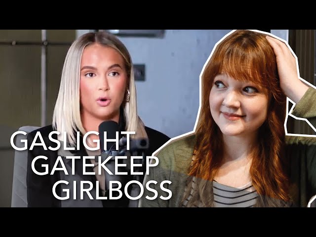 Gaslight Gatekeep Girlboss Reaction