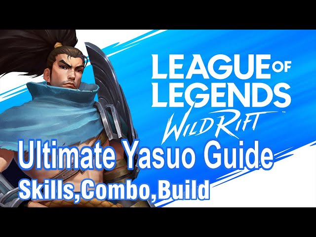 Ultimate Yasuo Guide | League Of Legends : Wild Rift