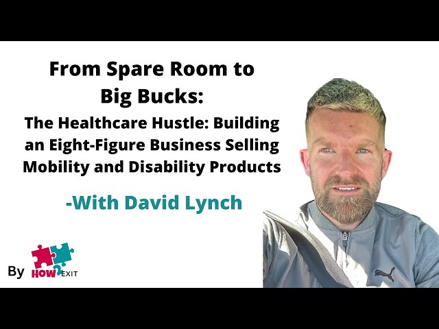 E216: David Lynch: Building and Selling a Successful 8-Figure Healthcare Business
