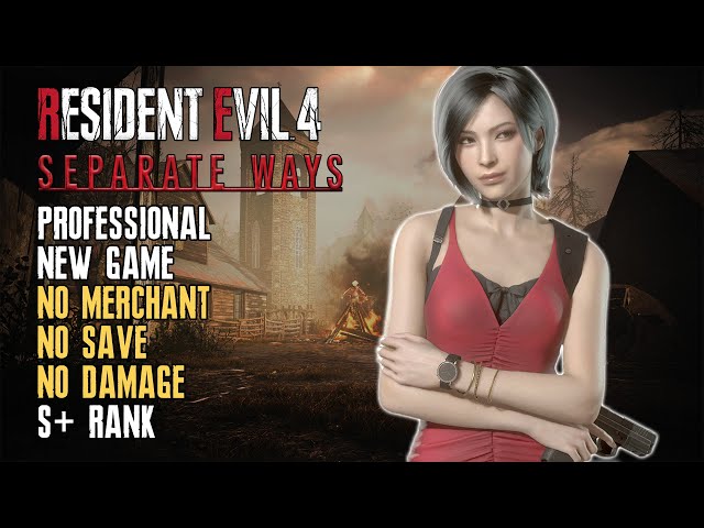 [Resident Evil 4 Remake] Separate Ways, No Merchant, Professional, No Save, No Damage, S+ Rank