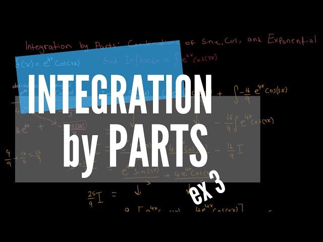 Integration by Parts - pt 3  |  Combinations of Exponential, Sin & Cos