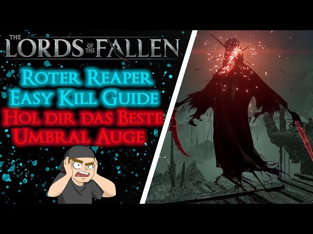 Lords of the Fallen EASY ROTER REAPER KILL GUIDE hol dir das BESTE UMBRAL AUGE