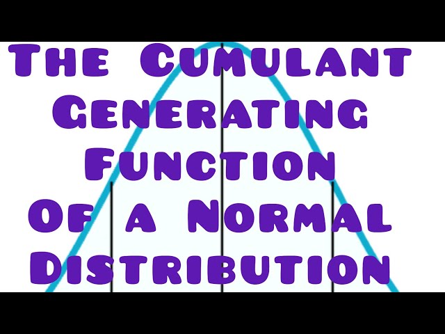 The Cumulant Generating Function of a Normal Distribution. The mean & variance from the cumulant gf