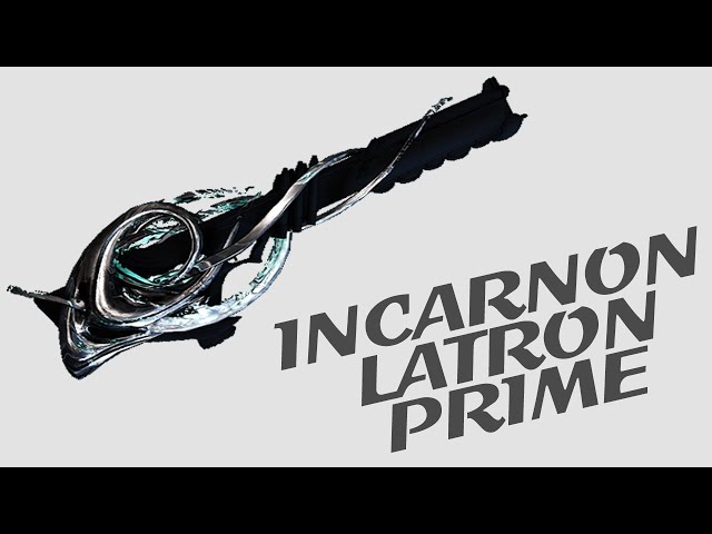 Warframe - Quick Look At: Incarnon Latron Prime
