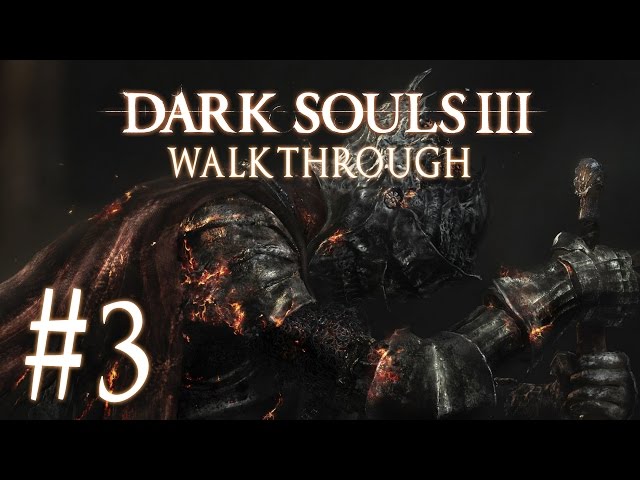 Dark Souls 3 Walkthrough Ep. 3 - Curse Rotted Greatwood