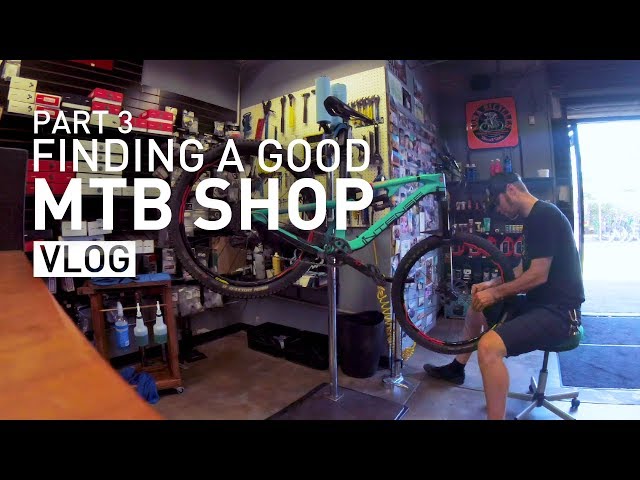 VLOG : Finding a good mountain bike shop - Part 3