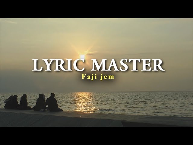 Lyric Master - Faji jem !