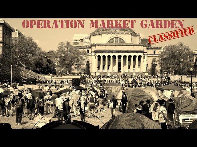Operation Market Garden: The Campus Protests