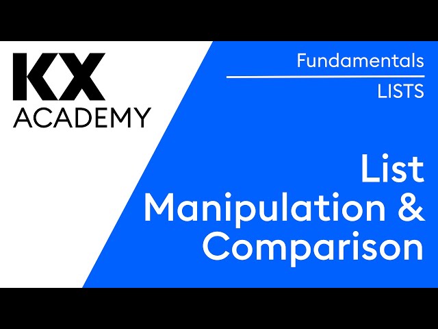 Fundamentals | List Manipulation & Comparison in kdb | Hands on