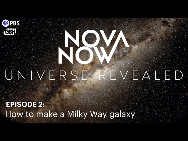NOVA Now Universe Revealed Podcast Episode I How to Make a Milky Way: the Ultimate Galactic Recipe