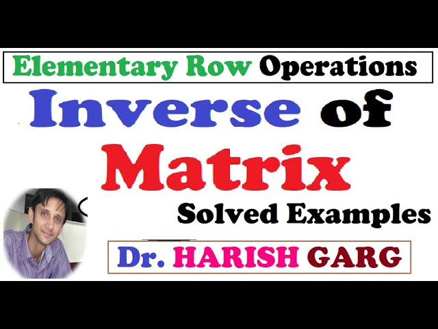 Inverse of the Matrix | Elementary Row Operations | Gauss Jordan Method
