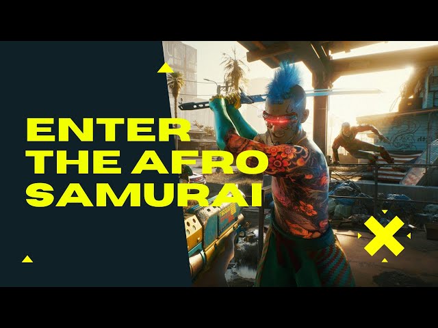 Cyberpunk 2077 | Journey Of The Afro Samurai Part 2