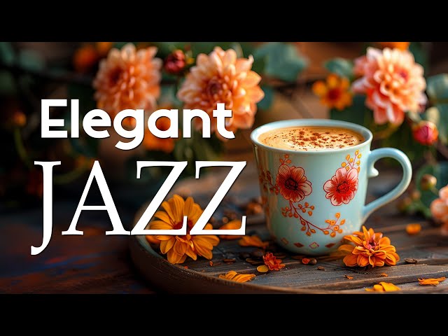 Calm Morning Coffee Jazz ☕ Smooth Jazz Instrumental & Elegant Bossa Nova Piano for Relaxation Moods
