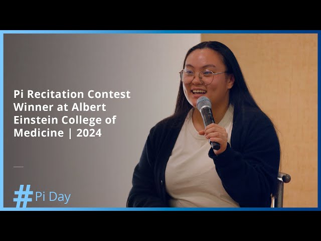 Pi Recitation Contest Winner at Albert Einstein College of Medicine | 2024