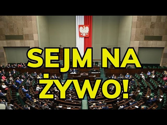 🔴 Sejm NA ŻYWO: 22.05.2024