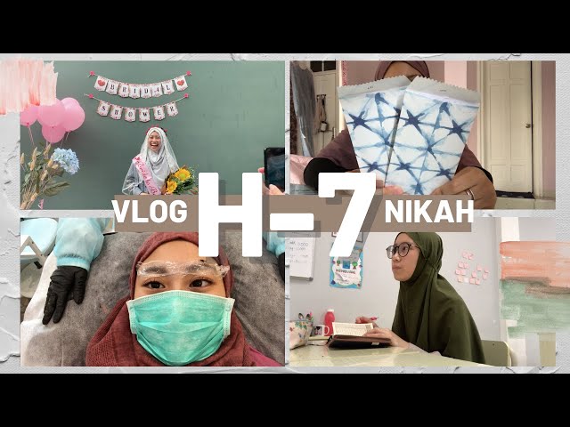 Vlog H-7 Nikah | Belajar tahsin, bridal shower, lash tapering, dll.