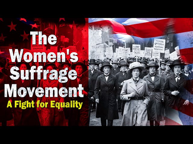 The Women's Suffrage Movement | The Fight for the Vote and Beyond | documentary