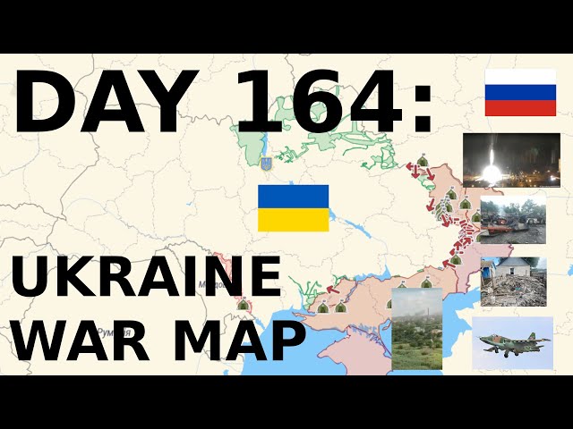 Day 164: Ukraine War Map
