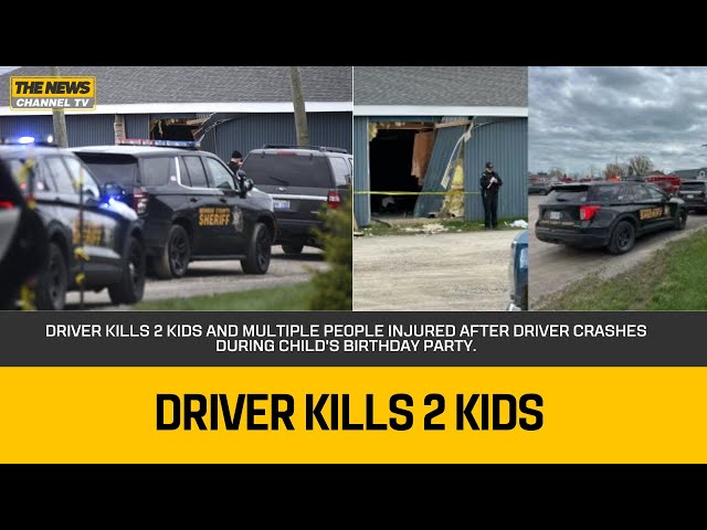 Driver kills 2 kids and multiple people injured after driver crashes during child's birthday party.