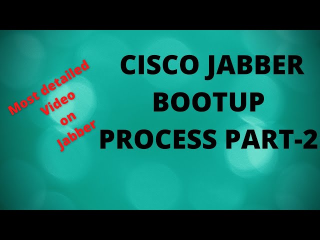Lecture-11 | Cisco Jabber Bootup Process | Jabber on Internet | External DNS | EXP-E & C| Part-2