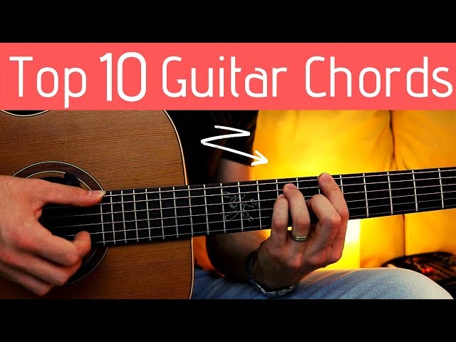 Top 10 Most Popular Chords on the Guitar ... and how to play them