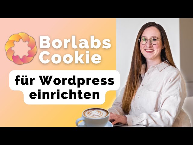 BORLABS COOKIE einrichten 🔒 Cookie Consent Tool für Wordpress Webseite & Blog (Tutorial 2024)