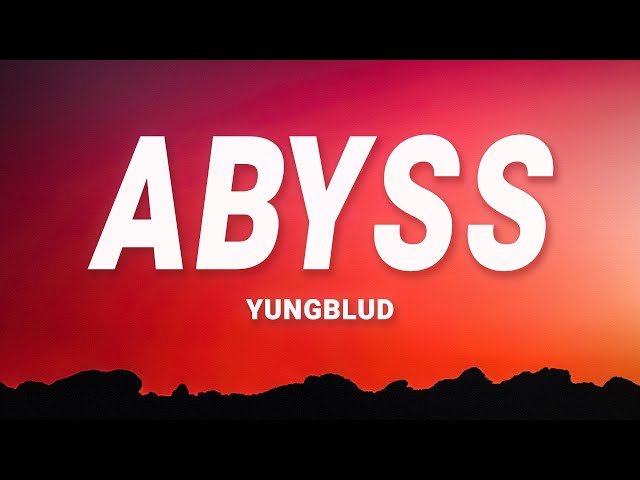 YUNGBLUD - Abyss (Lyrics)