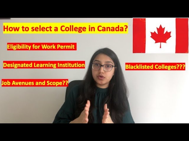 How to select a college in Canada?| Post Graduate Work Permit Eligibility?| Blacklisted Colleges!