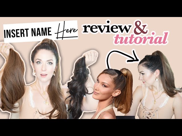 Insert Name Here Ponytail Review + Bella Hadid/Arianna Grande Ponytail Tutorial