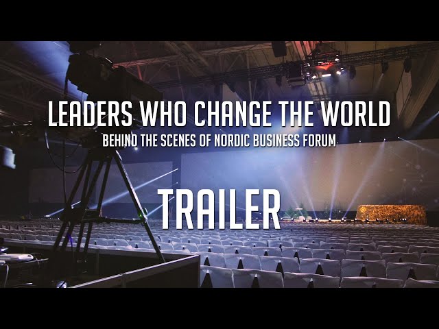 Trailer 1: Leaders Who Change the World - Behind the Scenes of Nordic Business Forum