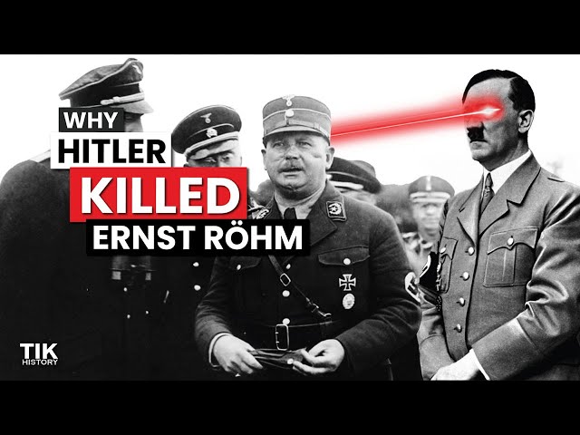 The REAL reason Hitler killed Ernst Röhm in the Night of the Long Knives