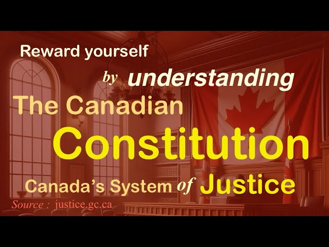 The Canadian Constitution, Canada’s system of justice