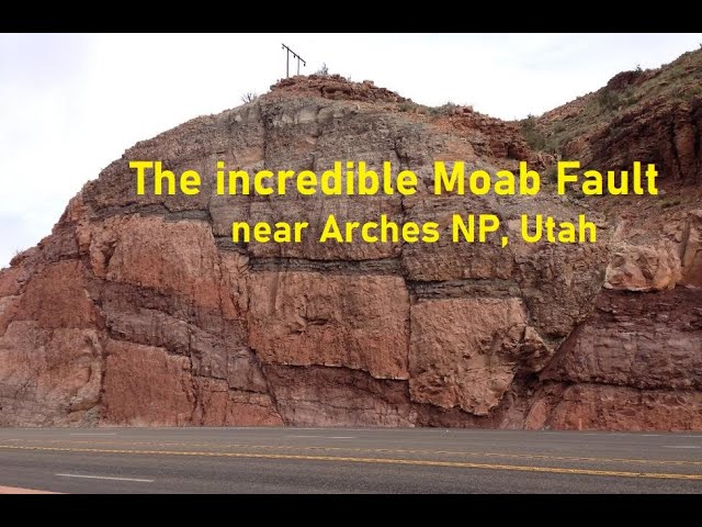 The spectacular Moab Fault: world class fault exposures, fossils, and more
