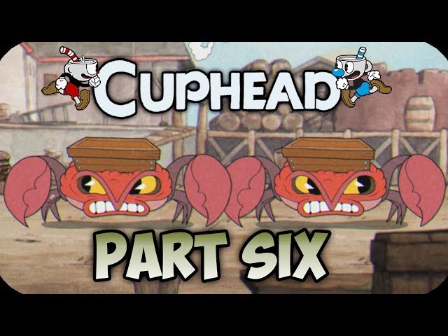 Cuphead | Part 6:  The Crustacean Nation!