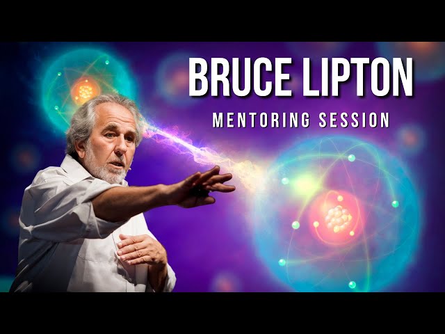 Bruce Lipton Mentoring Session