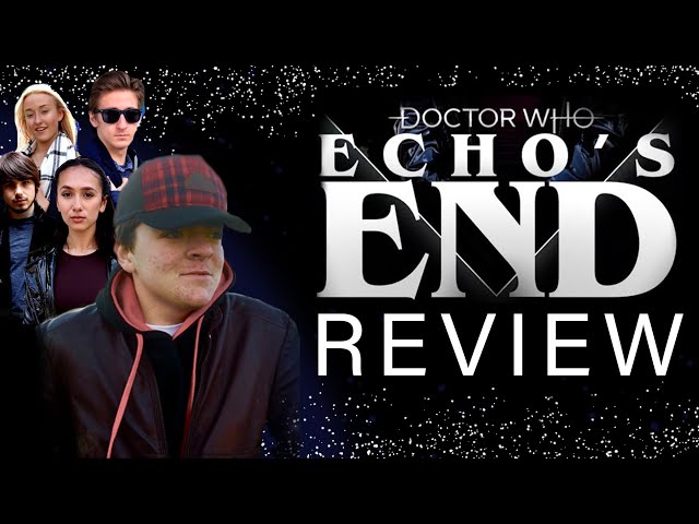[ECHO'S END] - FULL REVIEW - Doctor Who The Fan Series
