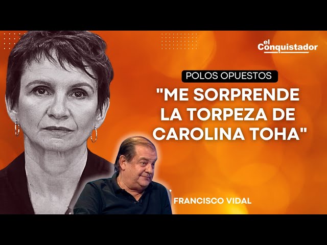 "Me sorprende la TORPEZA de TOHÁ", Francisco Vidal | Polos Opuestos
