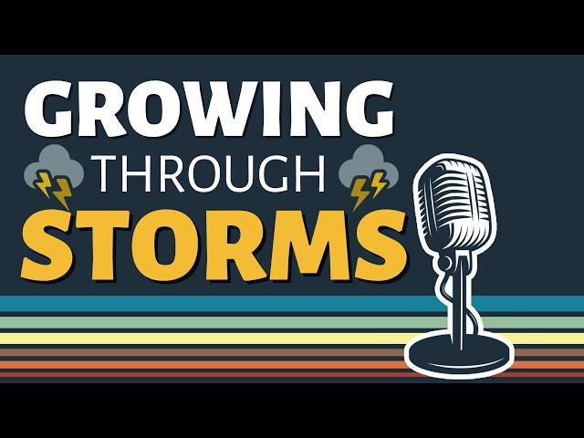 Storms Can Grow our Faith | Ministry & Missions: Unfiltered podcast