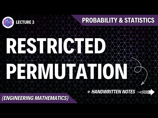 Lec-3: Restricted Permutation | Probability and Statistics
