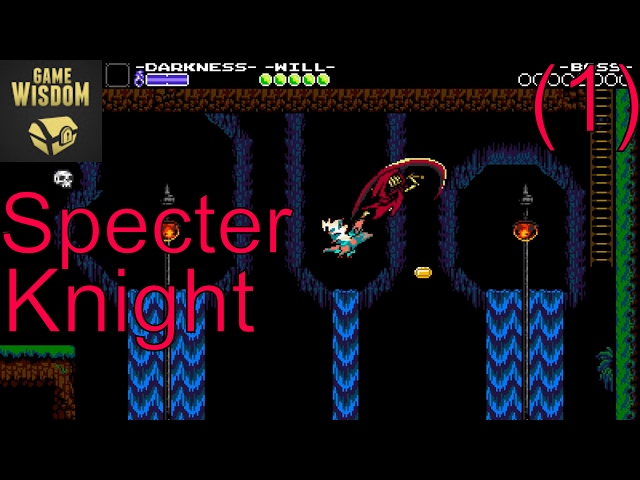New Knight, New Challenges -- Specter Knight Let's Play