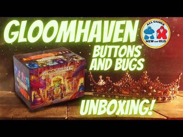 Gloomhaven Buttons and Bugs (Unboxing!)