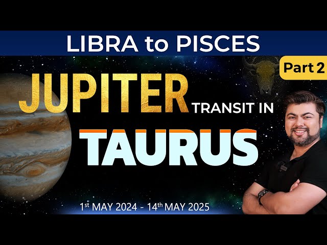 Jupiter Transit in Taurus | Libra Scorpio Sagittarius Capricorn Aquarius Pisces | 1 May 24 | Punneit