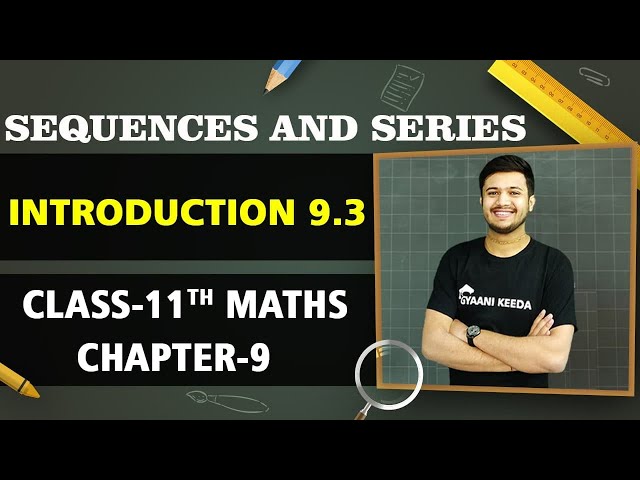 Introduction to Exe -9.3 Sequence and Series Chapter -9 Class 11 Maths